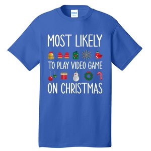 Gaming Christmas Most Likely To Play Video Game Christmas Great Gift Tall T-Shirt