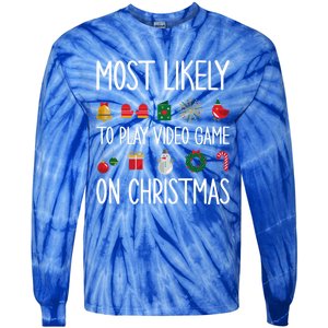 Gaming Christmas Most Likely To Play Video Game Christmas Great Gift Tie-Dye Long Sleeve Shirt