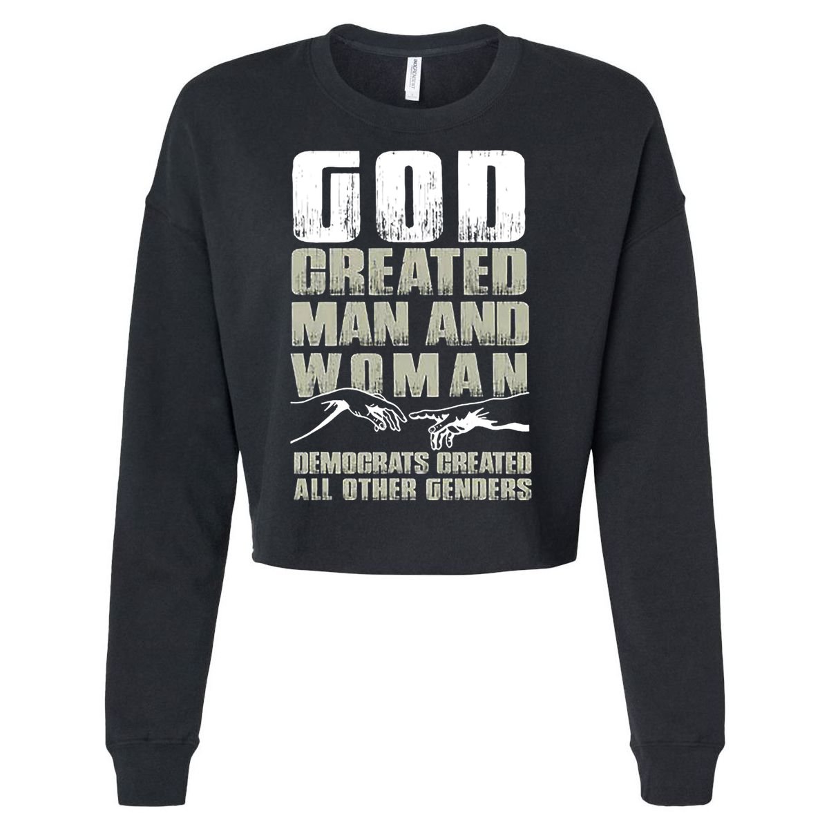 God Created Man & Woman Democrats Created All Other Genders Cropped Pullover Crew