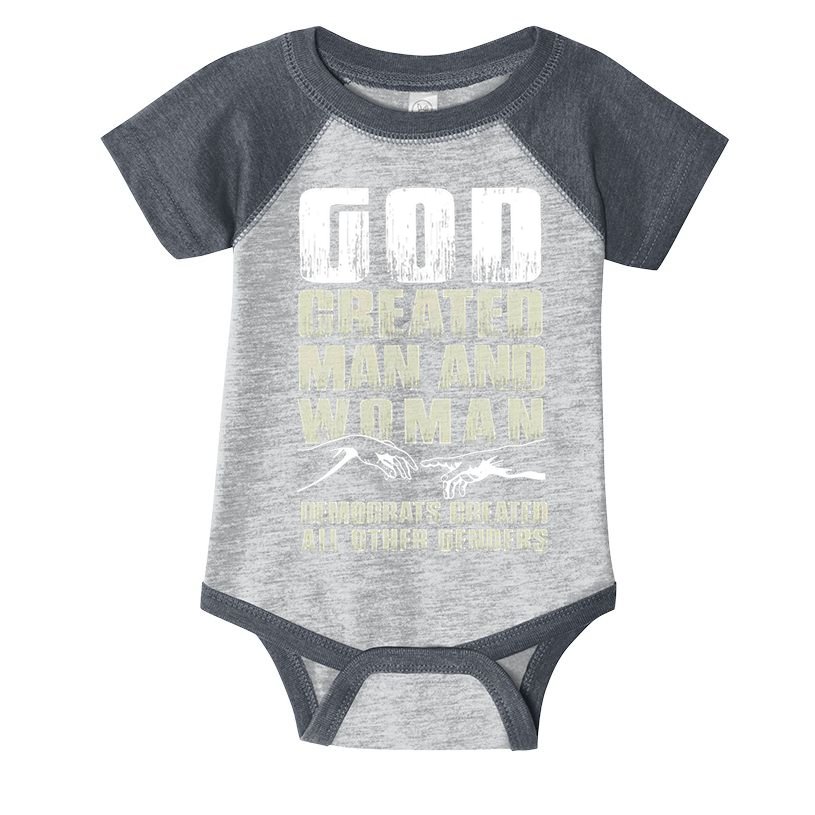 God Created Man & Woman Democrats Created All Other Genders Infant Baby Jersey Bodysuit