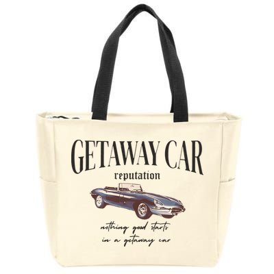 Getaway Car Nothing Good Starts In A Getaway Car Zip Tote Bag