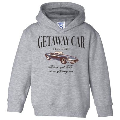 Getaway Car Nothing Good Starts In A Getaway Car Toddler Hoodie