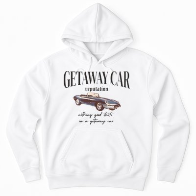 Getaway Car Nothing Good Starts In A Getaway Car Hoodie