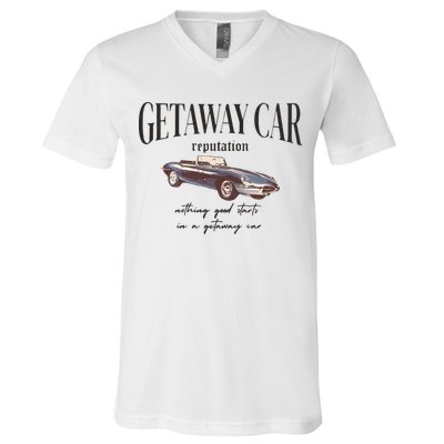 Getaway Car Nothing Good Starts In A Getaway Car V-Neck T-Shirt