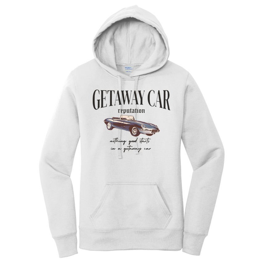 Getaway Car Nothing Good Starts In A Getaway Car Women's Pullover Hoodie