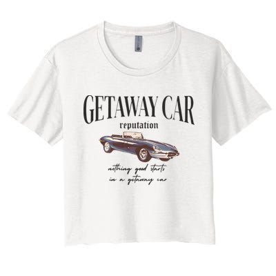 Getaway Car Nothing Good Starts In A Getaway Car Women's Crop Top Tee
