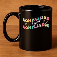 Groovy Compassion Over Compliance ABA Therapy BCBA Therapist 11oz C Handle Ceramic Mug