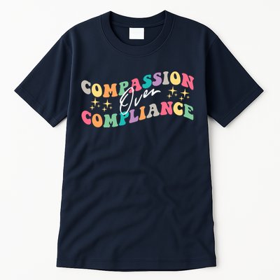 Groovy Compassion Over Compliance ABA Therapy BCBA Therapist Tall T-Shirt