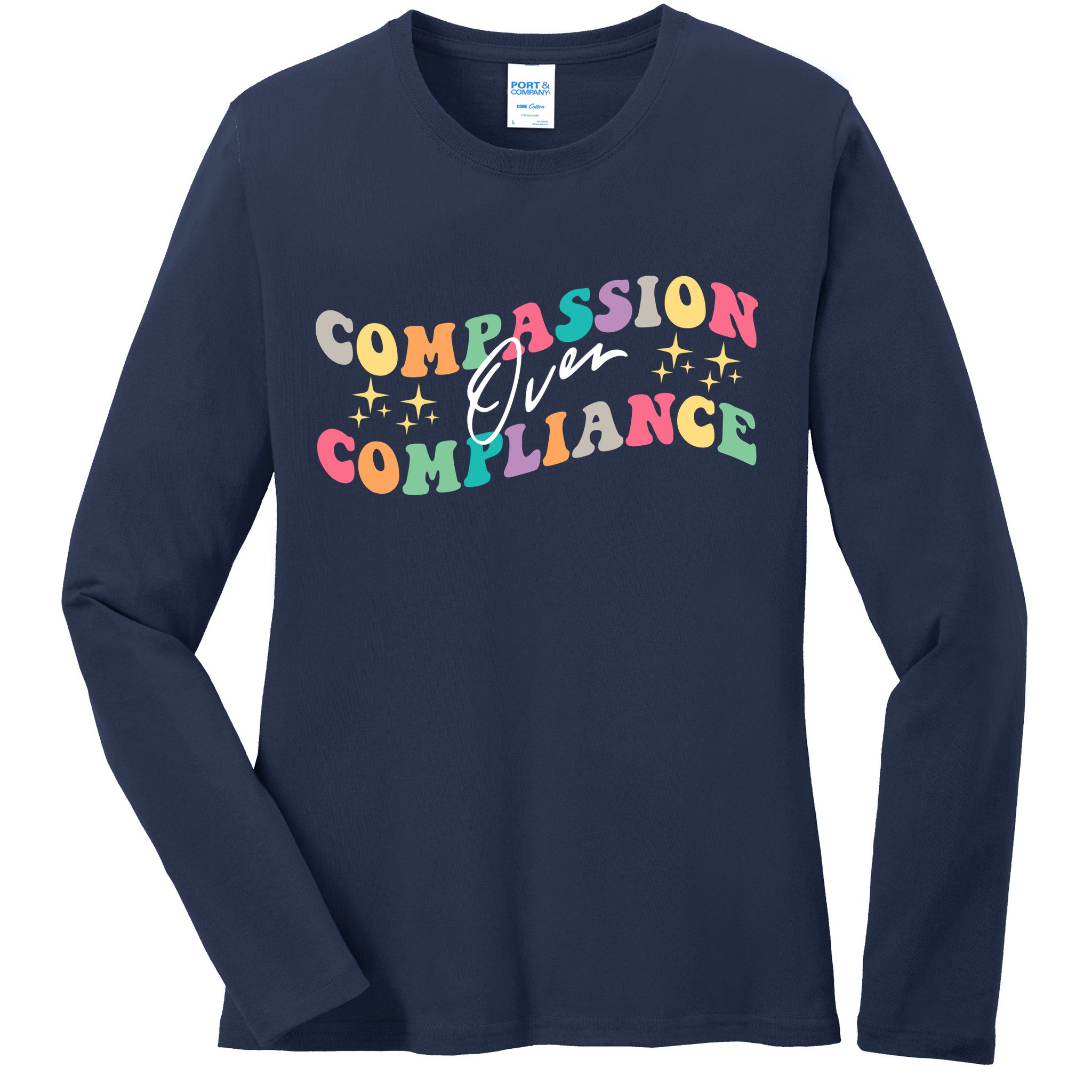 Groovy Compassion Over Compliance ABA Therapy BCBA Therapist Ladies Long Sleeve Shirt