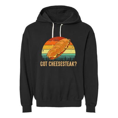 Got Cheesesteak  Philadelphia Cheesesteak Garment-Dyed Fleece Hoodie