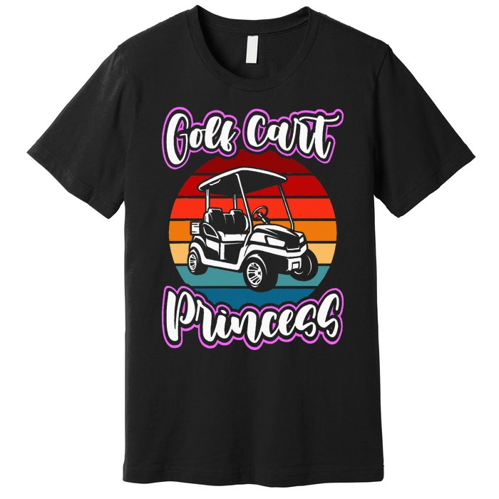 Golf Cart Princess Golfing Girl Golf Sport Lover Golfer Premium T-Shirt