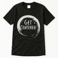 Get Centered Pottery Wheel Hobby Tall T-Shirt