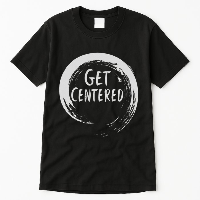 Get Centered Pottery Wheel Hobby Tall T-Shirt