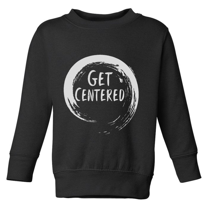 Get Centered Pottery Wheel Hobby Toddler Sweatshirt