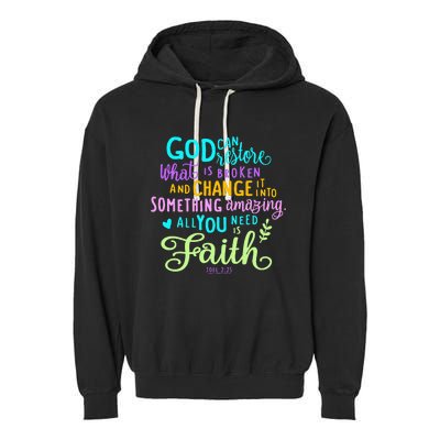 God Can Restore What Is Broken And Change It Into Something Garment-Dyed Fleece Hoodie