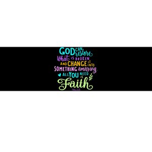 God Can Restore What Is Broken And Change It Into Something Bumper Sticker