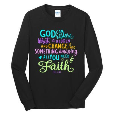 God Can Restore What Is Broken And Change It Into Something Tall Long Sleeve T-Shirt