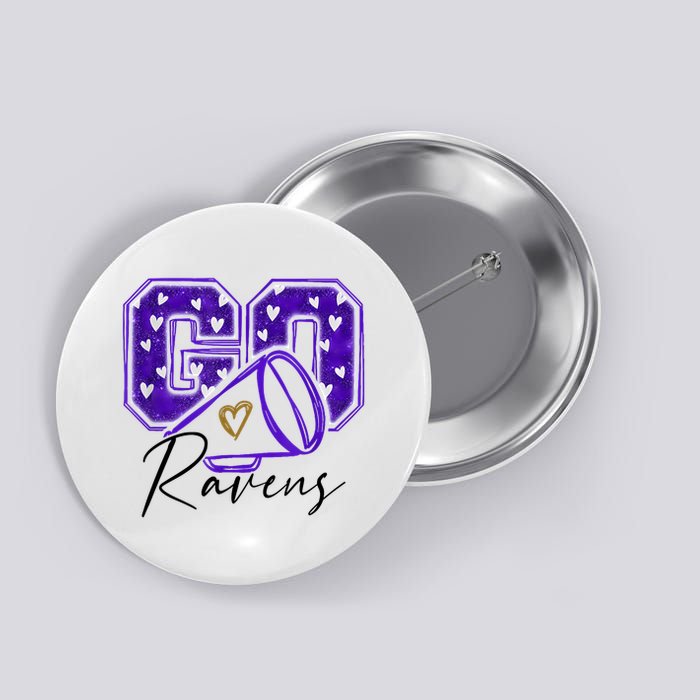 Go Cheer Ravens Sprots Fan Team Button