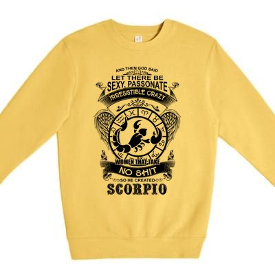 God Created Scorpio Funny Zodiac Sign Birthday Great Gift Premium Crewneck Sweatshirt