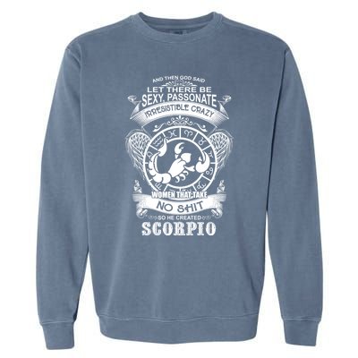 God Created Scorpio Funny Zodiac Sign Birthday Great Gift Garment-Dyed Sweatshirt