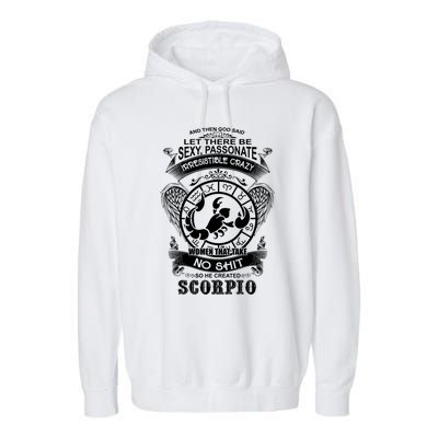 God Created Scorpio Funny Zodiac Sign Birthday Great Gift Garment-Dyed Fleece Hoodie