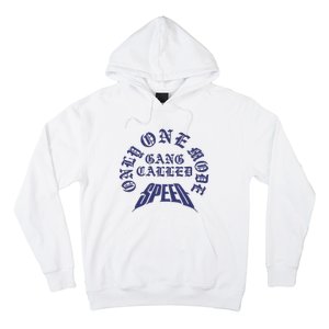 Gang Called Speed Only 1 Mode Hoodie