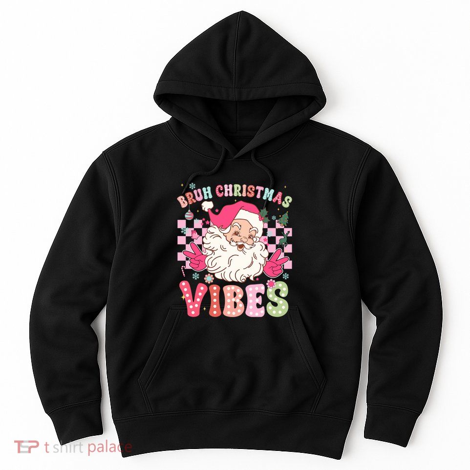 Groovy Cute Santa Claus Bruh Christmas Vibes Xmas Gift Hoodie