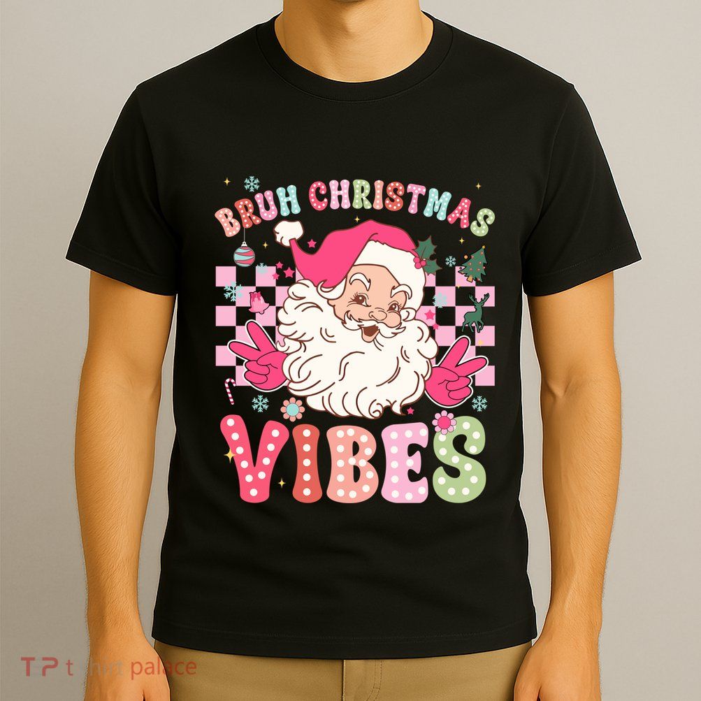 Groovy Cute Santa Claus Bruh Christmas Vibes Xmas Gift T-Shirt