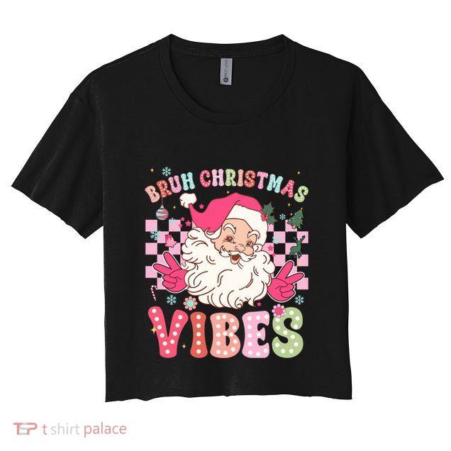 Groovy Cute Santa Claus Bruh Christmas Vibes Xmas Gift Crop Top