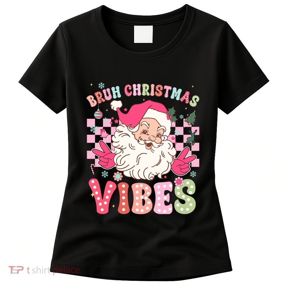 Groovy Cute Santa Claus Bruh Christmas Vibes Xmas Gift Womens T-Shirt