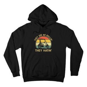 Golf Cart See Me Rollin They Hatin Funny Golf Humor Tall Hoodie