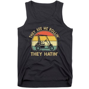 Golf Cart See Me Rollin They Hatin Funny Golf Humor Tank Top