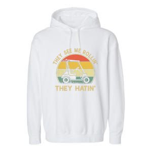 Golf Cart See Me Rollin They Hatin Funny Golf Humor Garment-Dyed Fleece Hoodie