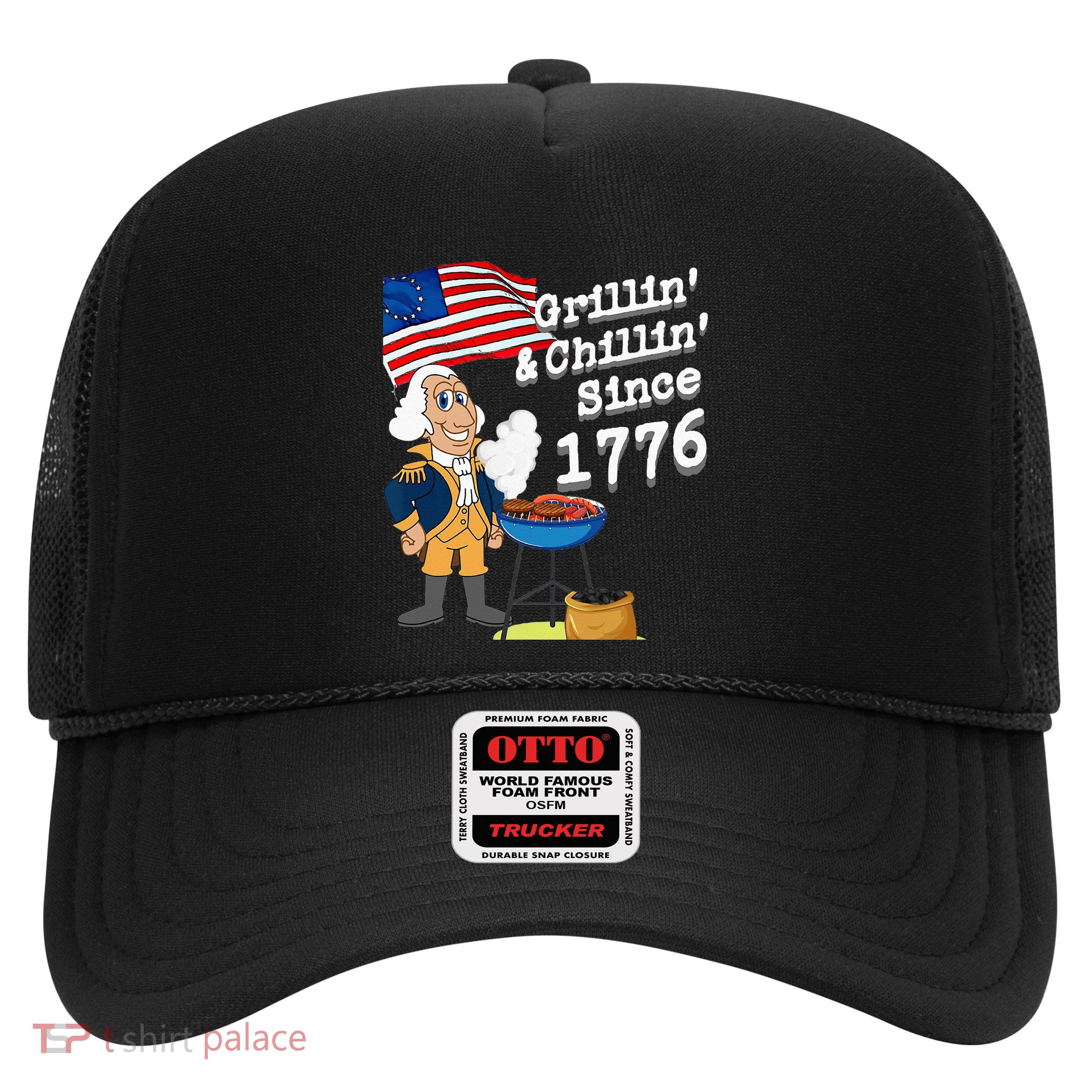 Grillin & Chillin Since 1776 July 4th Independence Trucker Hat