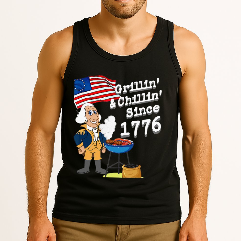 Grillin & Chillin Since 1776 July 4th Independence Tank Top