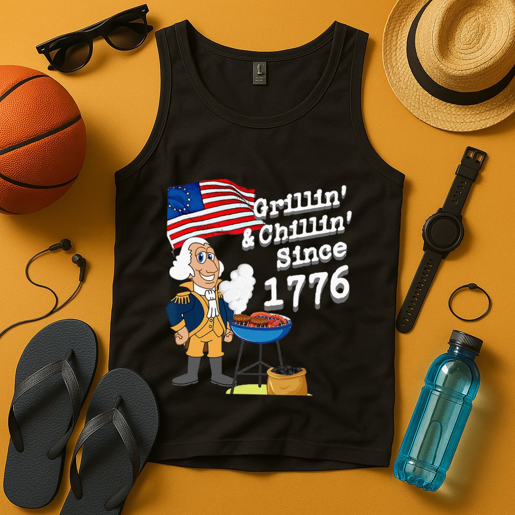 Grillin & Chillin Since 1776 July 4th Independence Tank Top