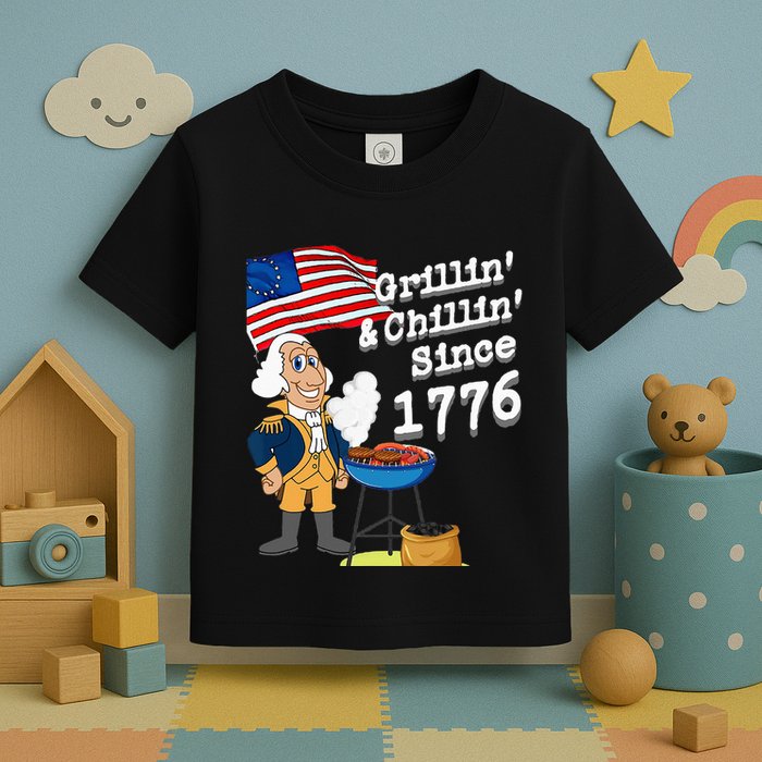 Grillin & Chillin Since 1776 July 4th Independence Toddler T-Shirt
