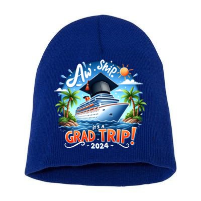 Graduation Cruise Squad 2024 Aw Ship ItS A Grad Trip! 2024 Great Gift Short Acrylic Beanie