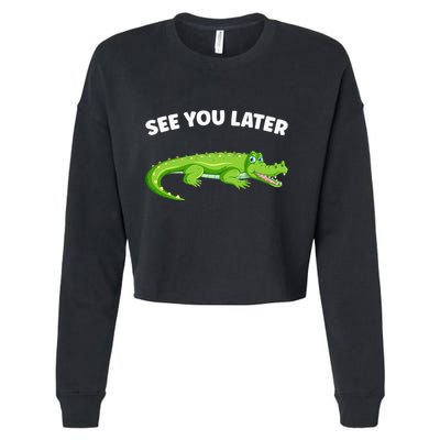 Gator Crocodile See You Later Alligator Cropped Pullover Crew