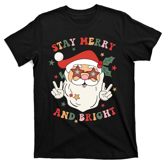 Groovy Christmas Santa Claus Stay Merry And Bright T-Shirt