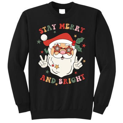 Groovy Christmas Santa Claus Stay Merry And Bright Tall Sweatshirt