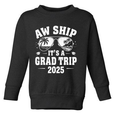 Graduation Cruise Ship Graduate Aw Ship It's A Grad Trip Toddler Sweatshirt
