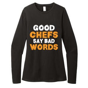 Good Chefs Say Bad Words Kitchen Culinary Cook Great Gift Womens CVC Long Sleeve Shirt