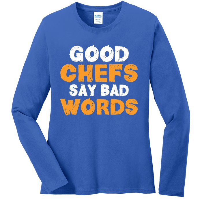 Good Chefs Say Bad Words Kitchen Culinary Cook Great Gift Ladies Long Sleeve Shirt