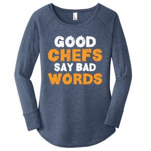 Good Chefs Say Bad Words Kitchen Culinary Cook Great Gift Women's Perfect Tri Tunic Long Sleeve Shirt