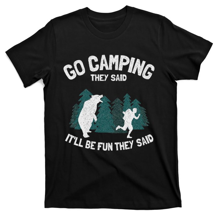 Go Camping They Said ItLl Be Fun Outdoor Joke Bear Camper T-Shirt