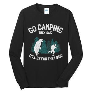 Go Camping They Said ItLl Be Fun Outdoor Joke Bear Camper Tall Long Sleeve T-Shirt