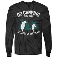 Go Camping They Said ItLl Be Fun Outdoor Joke Bear Camper Tie-Dye Long Sleeve Shirt