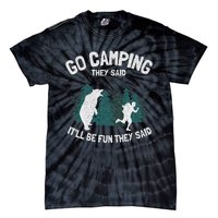 Go Camping They Said ItLl Be Fun Outdoor Joke Bear Camper Tie-Dye T-Shirt