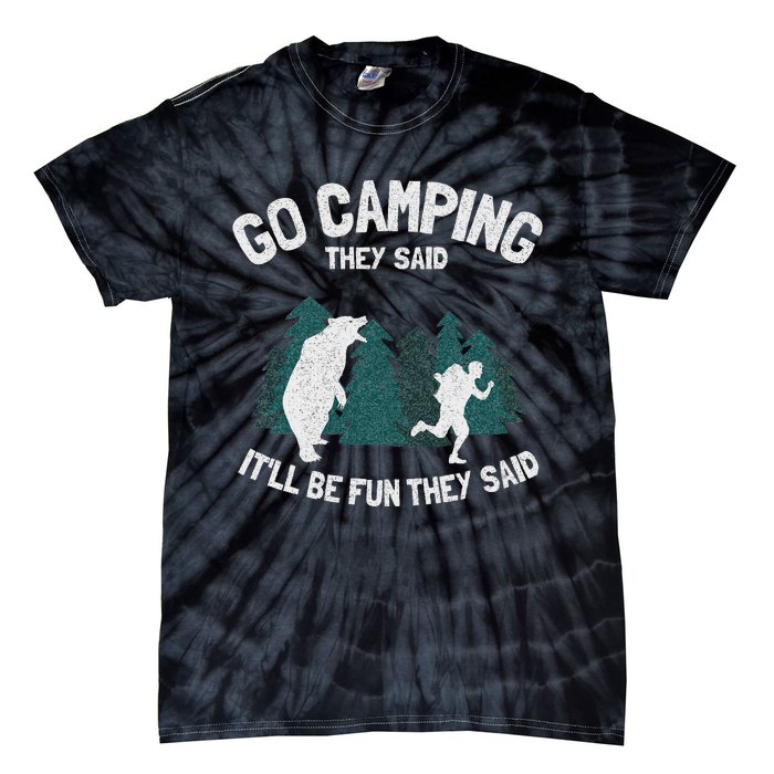 Go Camping They Said ItLl Be Fun Outdoor Joke Bear Camper Tie-Dye T-Shirt